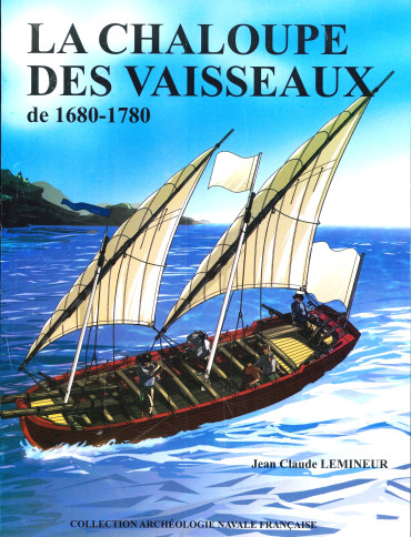 LA CHALOUPE DES VAISSEAUX DE 1680-1780