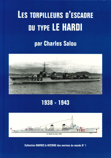 LES TORPILLEURS D'ESCADRE DU TYPE LE HARDI 1938-1943