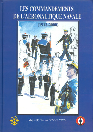 LES COMMANDEMENTS DE L'AÉRONAUTIQUE NAVALE (1912-2000)