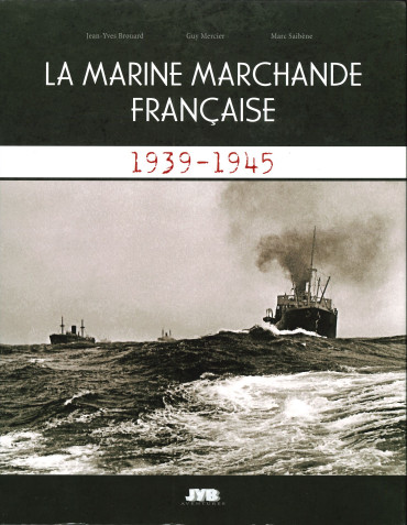 LA MARINE MARCHANDE FRANCAISE 1939-1945