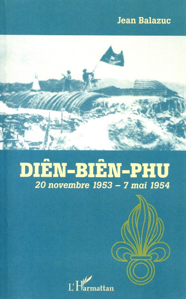 DIEN-BIEN-PHU: 20 NOVEMBRE 1953 - 7 MAI 1954