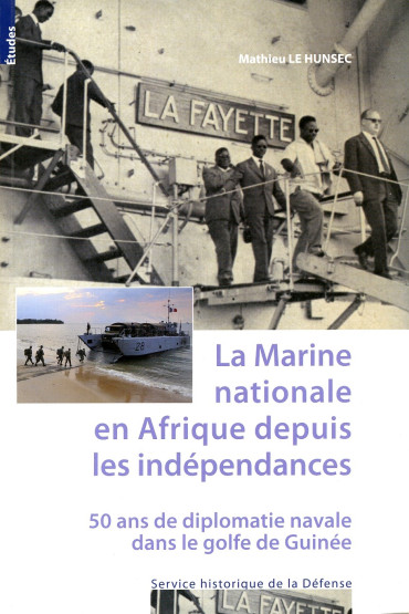 LA MARINE NATIONALE EN AFRIQUE DEPUIS LES INDÉPENDANCES