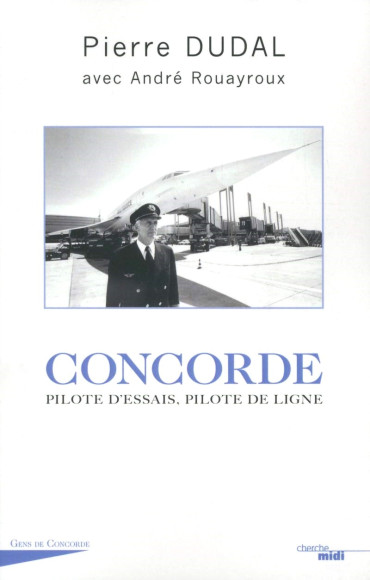 CONCORDE : PILOTE D'ESSAIS, PILOTE DE LIGNE
