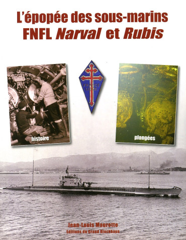 L'ÉPOPÉE DES SOUS MARINS FNFL NARVAL ET RUBIS