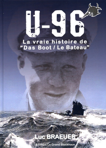 U-96 LA VRAIE HISTOIRE DE "DAS BOOT/LE BATEAU"