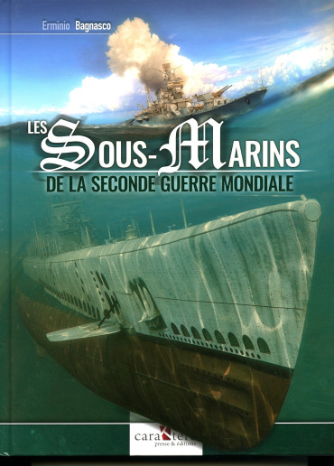 LES SOUS-MARINS DE LA SECONDE GUERRE MONDIALE