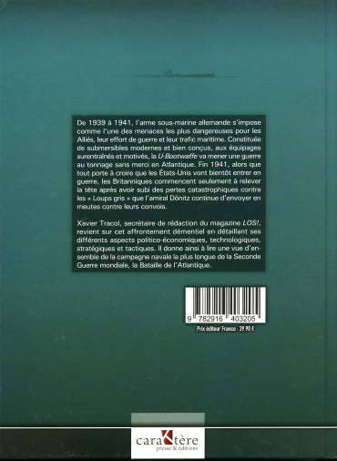 TORPEDO LOS ! LES U-BOOTE DANS LA BATAILLE DE L'ATLANTIQUE. Tome 1 : 1939-1941