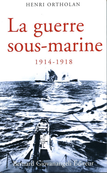 LA GUERRE SOUS-MARINE 1914-1918