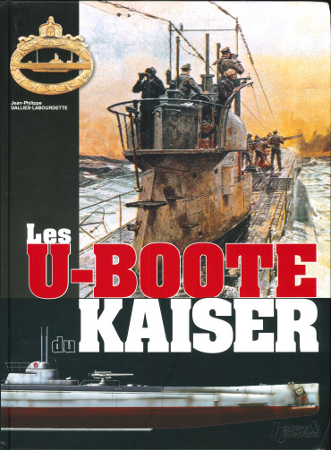 LES U-BOOTE DU KAISER