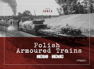 Polish Armoured Trains 1921-1939 Vol 1