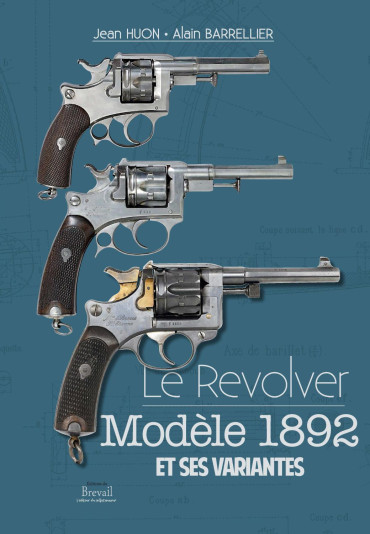 Le revolver Modèle 1892 et ses variantes