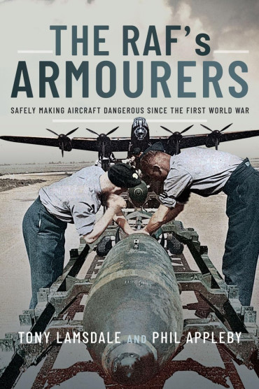 The RAF's Armourers - Safely Making Aircraft Dangerous Since the First World War