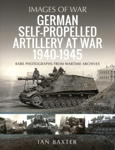 German Self-propelled Artillery at War 1940–1945