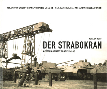DER STRABOKRAN - GERMAN GANTRY CRANE 1942-45