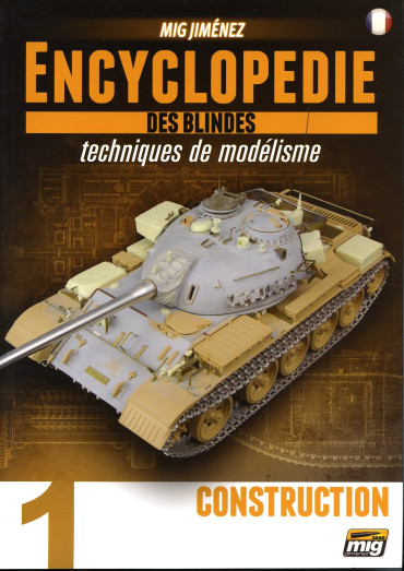 ENCYCLOPÉDIE DES BLINDÉS TECHNIQUES DE MODÉLISME TOME 1 : CONSTRUCTION