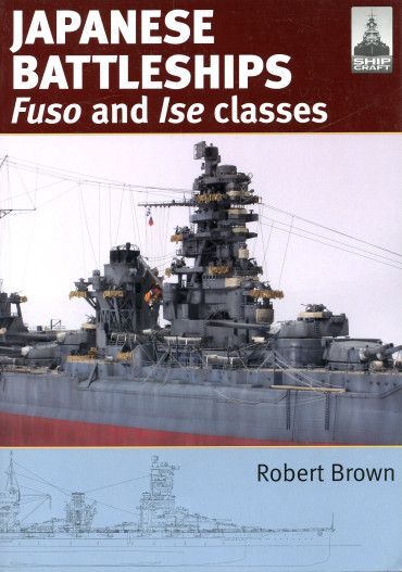 JAPANESE BATTLESHIPS: FUSO AND ISE CLASSES