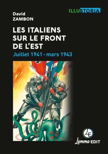 Les Italiens sur le front de l’Est - Juillet 1941 - Mars 1943