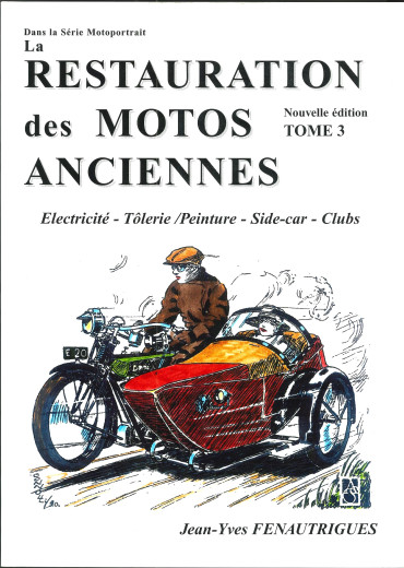LA RESTAURATION DES MOTOS ANCIENNES NOUVELLE EDITION TOME 3