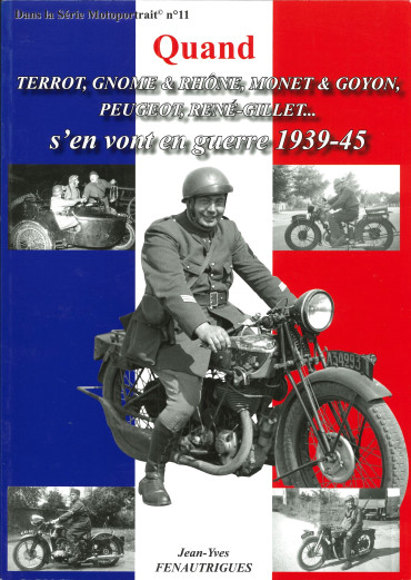 Quand Terrot, Gnome & Rhône, Monet & Goyon, Peugeot, René Gillet…s’en vont en guerre 1939-1945