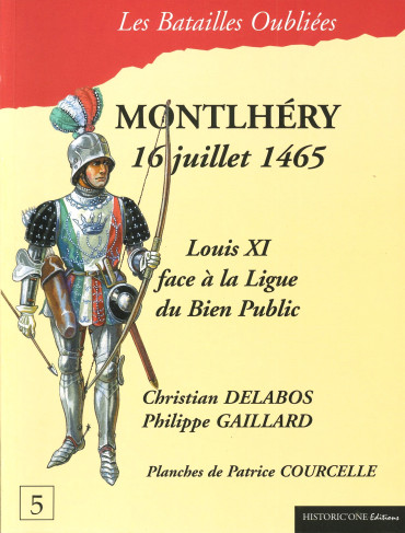 MONTLHERY 16 JUILLET  1465 : LOUIS XI FACE A LA LIGUE DU BIEN PUBLIC