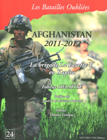 AFGHANISTAN 2011-2012 -  LA BRIGADE LA FAYETTE V EN KAPISA