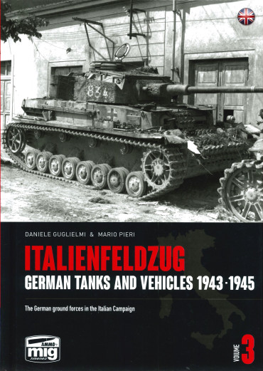 ITALIENFELDZUG VOL 3 - GERMAN TANKS AND VEHICLES 1943-1945