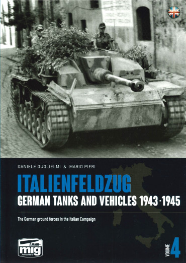 ITALIENFELDZUG VOL 4 - GERMAN TANKS AND VEHICLES 1943-1945
