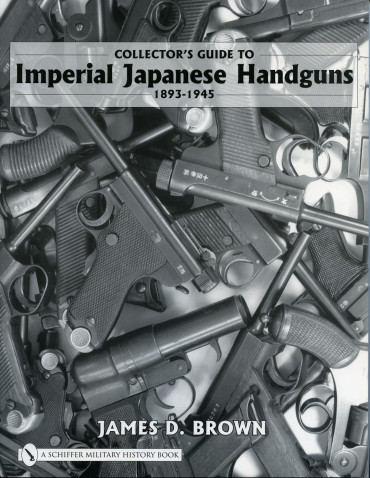 Collector's guide to Imperial Japanese Handguns 1893-1945