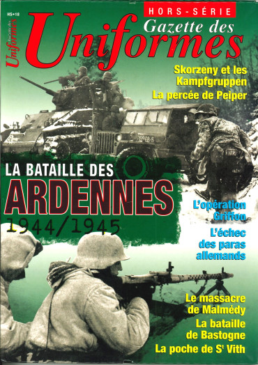 HS UNIFORMES N° 18 - LA BATAILLE DES ARDENNES  1944 / 1945