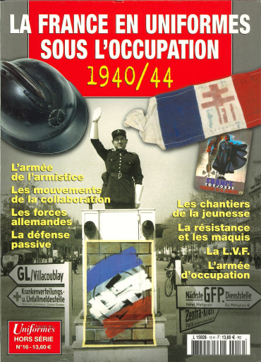 HS UNIFORMES N° 16 - LA FRANCE EN UNIFORMES SOUS L'OCCUPATION 1940/44