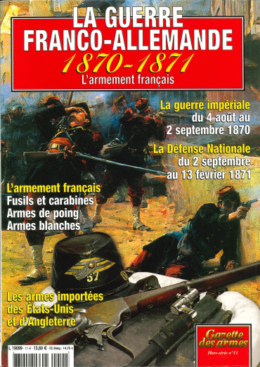HS GDA N° 11 - LA GUERRE FRANCO-ALLEMANDE 1870-1871 - L'ARMEMENT FRANÇAIS