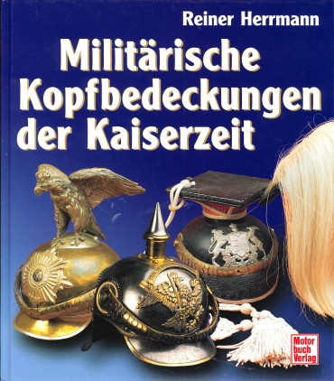 Militärische Kopfbedeckungen der Kaiserzeit