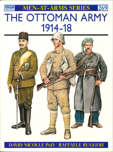 The Ottoman Army: 1914-18 - Men-at-arms serie n° 269