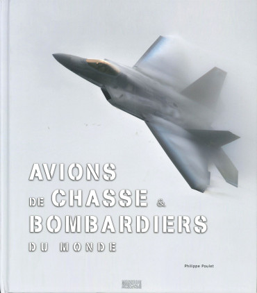 AVIONS DE CHASSE ET BOMBARDIERS DU MONDE