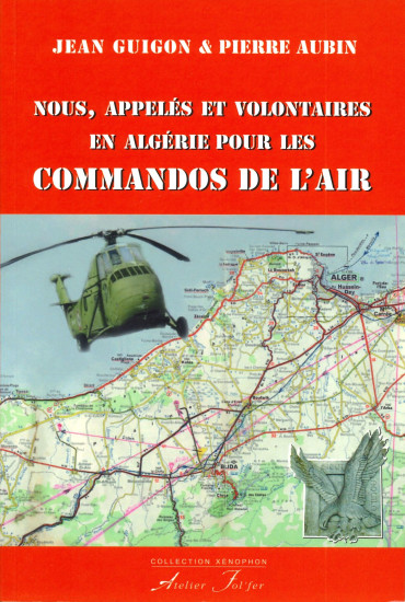NOUS APPELÉS ET VOLONTAIRES EN ALGÉRIE POUR LES COMMANDOS DE L'AIR