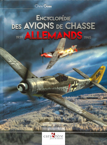 ENCYCLOPEDIE DES AVIONS DE CHASSE ALLEMANDS 1939-1945