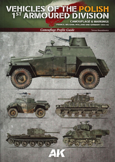 Vehicles of the Polish 1st Armoured Division - Camouflage & Markings. France, Belgium, Holland and Germany 1944-45