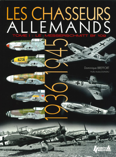 LES CHASSEURS ALLEMANDS 1936-1945 TOME I