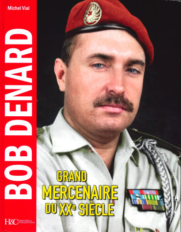 BOB DENARD GRAND MERCENAIRE DU XXe SIÈCLE
