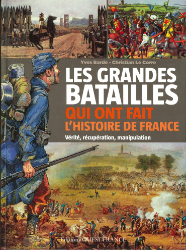 LES GRANDES BATAILLES QUI ONT FAIT L'HISTOIRE DE FRANCE