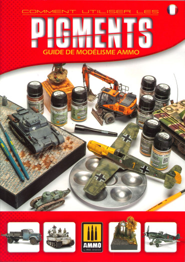 COMMENT UTILISER LES PIGMENTS - Guide de modélisme Ammo Mig