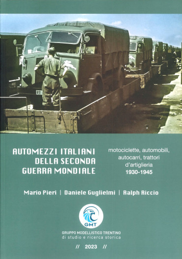 Automezzi italiani della seconda guerra mondiale 1 : Motociclette, automobili, autocarri, trattori dartiglieria 1930-1945