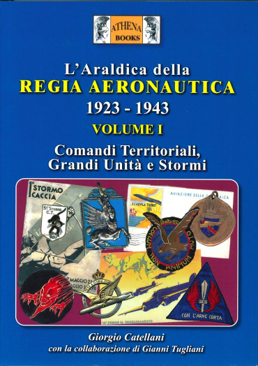 L'Araldica della regia aeronautica 1923-1943 volume 1 - Comandi territoriali, grandi unità e stormi
