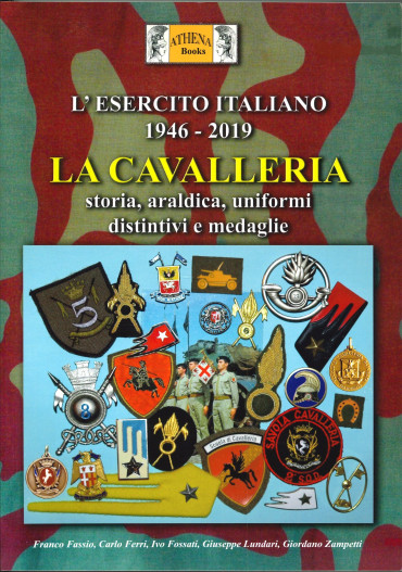 L'esercito italiano 1946-2019 - LA CAVALLERIA : Storia, araldica, distintivi e medaglie