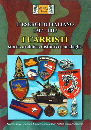 L'esercito italiano 1947-2017 - I CARRISTI : Storia, araldica, distintivi e medaglie