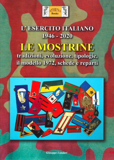 L'esercito italiano 1946-2020 - Le mostrine : tradizioni, evoluzione, tipologie, il modello 1972, schede e reparti