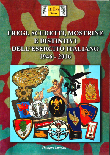 Fregi, scudetti, mostrine e distintivi del l'esercito italiano 1946-2016