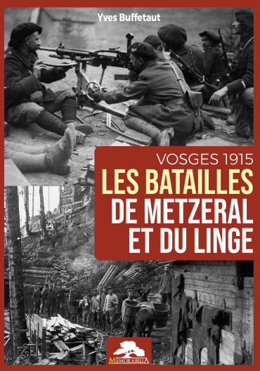 Les batailles de Metzeral et du Linge - Vosges 1915
