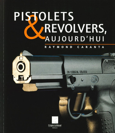 PISTOLETS & REVOLVERS, AUJOURD'HUI VOL.I