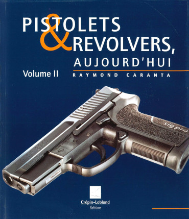 PISTOLETS & REVOLVERS, AUJOURD'HUI VOL. II